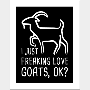 I Just Freaking Love Goats | Funny Goat Graphic Posters and Art